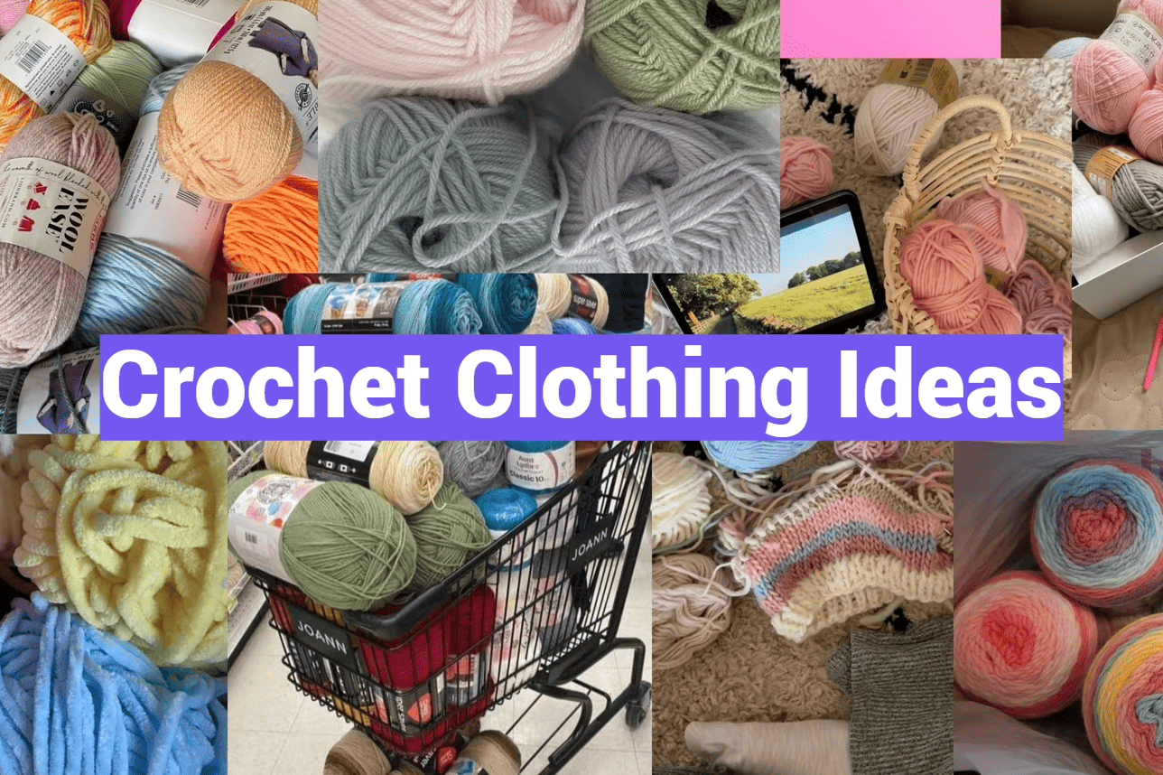 Crochet Clothing Ideas